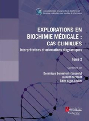 Explorations en biochimie médicale : cas cliniques (tome 2)