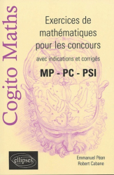 Exercices de mathématiques pour les concours avec indications et corrigés MP - PC - PSI