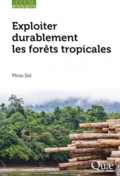 A paraitre chez Livres à paraitre de la collection Essais - Descartes and Cie, Exploiter durablement les forêts tropicales