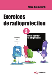 Exercices de radioprotection Tome 3