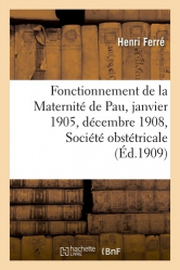 Fonctionnement de la Maternité de Pau du 1er janvier 1905 au 31 décembre 1908, Société obstétricale
