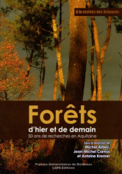 Forêts d'hier et de demain : 50 ans de recherches en Aquitaine