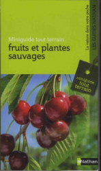 Fruits et plantes sauvages - Miniguide nature tout-terrain