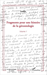 Fragments pour une histoire de la gérontologie - Volume 1