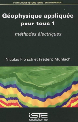 Géophysique appliquée pour tous - Volume 1, Méthodes électriques