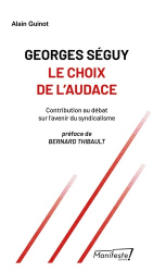 Georges Séguy. Le choix de l'audace