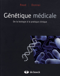 Génétique médicale De la biologie à la pratique clinique