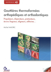 Gouttières thermoformées orthopédiques et orthodontiques