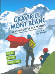 Gravir le Mont-Blanc sans inquiéter ses parents