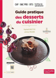 Guide pratique des desserts du cuisinier CAP/Bac Pro/BTS