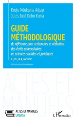 Guide méthodologique de référence pour recherches et rédaction des écrits universitaires en sciences sociales et juridiques