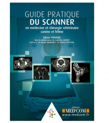 Guide pratique du Scanner en médecine et chirurgie vétérinaire canine et féline
