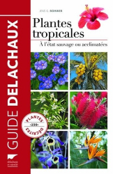 Guide Delachaux des Plantes tropicales