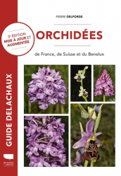 Guide Delachaux Orchidées de France, de Suisse et du Benelux