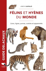 Guide Delachaux des félins et hyènes du monde