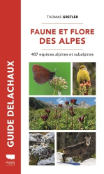 Guide Delachaux de la Faune et flore des Alpes