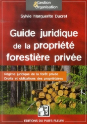 Guide juridique de la propriété forestière privée