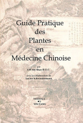 Guide Pratique des Plantes en médecine chinoise