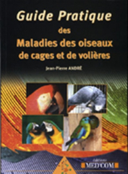 Guide pratique des maladies des oiseaux de cages et de volières