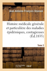Histoire médicale générale et particulière des maladies épidémiques, contagieuses, 1835 Tome 2