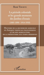 Histoire de la recherche agricole en Afrique tropicale francophone et de son agriculture, de la préhistoire aux temps modernes
