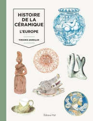 Histoire de la céramique vol.2 - L'Europe