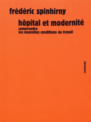 Hôpital et modernité - Comprendre les nouvelles conditions de travail