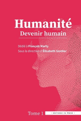 Humanite. Tome 1. Devenir humain