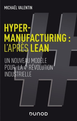 Hyper-manufacturing : l'après lean - Adapter les principes du lean à la 4e révolution industrielle