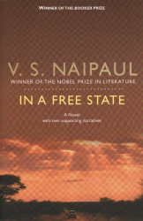 In a Free State - A Novel With Two Supporting Narratives