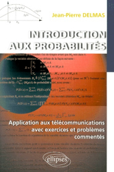 Introduction aux probabilités Application aux télécommunications avec exercices et problèmes commentés