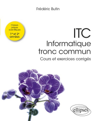 ITC - Informatique tronc commun Prépas scientifiques 1re et 2e années