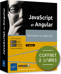 JavaScript et Angular. Coffret en 2 volumes : Développez vos pages web, 3e édition