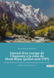 Journal d'un voyage de Chamonix à la cime du Mont-Blanc (juillet-août 1787)