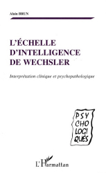 L'échelle d'intelligence de Wechsler. Interprétation clinique et psychopathologique