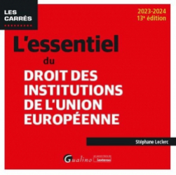 L'essentiel du droit des institutions de l'Union européenne 2023/2024