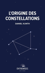 A paraitre de la Editions entremises : Livres à paraitre de l'éditeur, L'origine des constellations