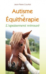 L'équithérapie : le cheval et l'autisme - l'appaisement retrouve
