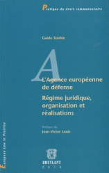 L'Agence européenne de défense. Régime juridique, organisation et réalisations