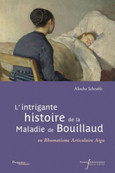 A paraitre chez Livres à paraitre de la collection Perspectives historiques - presses universitaires francois rabelais, L'intrigante histoire de la maladie de Bouillaud