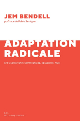 L'adaptation radicale. Petit guide pour survivre à l'effondrement