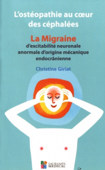 L'ostéopathie au coeur des céphalées - La migraine d'excitabilité neuronale anormale d'origine mécanique endocrânienne
