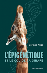 A paraitre chez Livres à paraitre de la collection Quoi de neuf en sciences ? - humensciences, L'épigénétique et le cou de la girafe