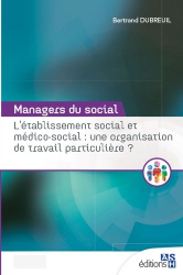 L'établissement social et medico-social : une organisation de travail particulière 