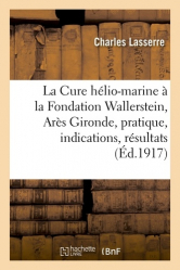 La Cure hélio-marine à la Fondation Wallerstein, Arès Gironde, pratique, indications, résultats
