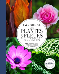 LAROUSSE DES PLANTES ET FLEURS DE JARDIN : 5000 PLANTES CLASSEES PAR SAISONS, COULEURS ET DIMENSIONS  | 