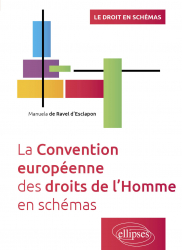 A paraitre chez Livres à paraitre de la collection Le droit en schémas - ellipses, La Convention européenne des droits de l'Homme en schémas