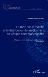 La mise sur le marché et la distribution du médicament en Afrique noire francophone. Réflexions à partir des exemples du Burkina Faso et du Sénégal
