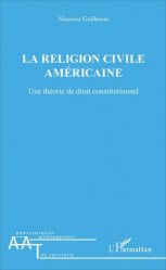 La religion civile américaine. Une théorie de droit constitutionnel