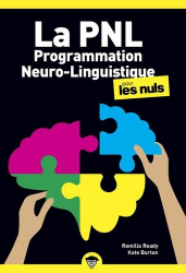 La programmation neuro-linguistique pour les nuls. 2e édition